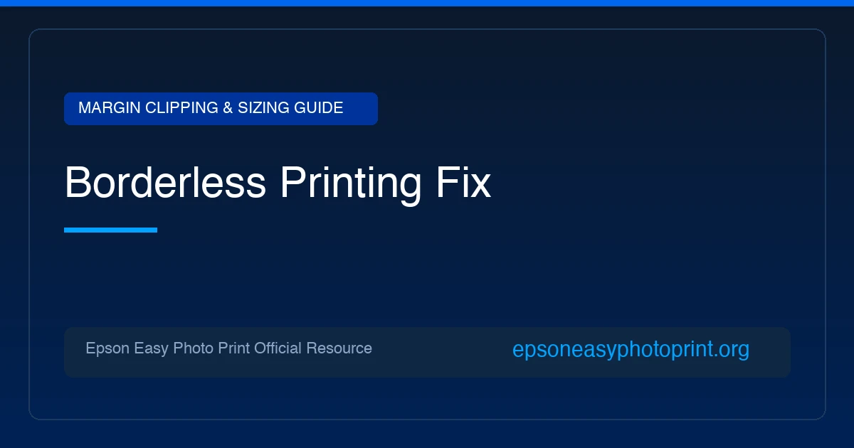 Fix Borderless Photo Printing Margin Clipping